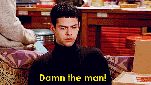 DAMN THE MAN!